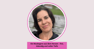 Ein Neubeginn aus dem Herzen – frei, lebendig und voller Tiefe