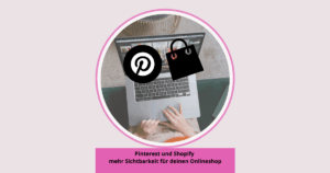 Sichtbar verkaufen – mit Pinterest und Shopify